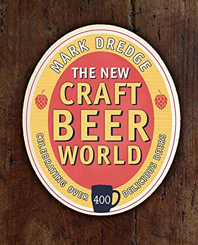 The New Craft Beer World: Celebrating over 400 delicious beers von Dog N Bone