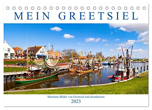 Mein Greetsiel (Tischkalender 2023 DIN A5 quer): Maritime Bilder von Greetsiel und drumherum (Monatskalender, 14 Seiten ) (CALVENDO Orte)
