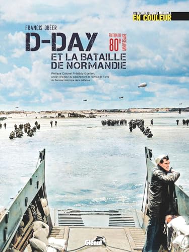 D-DAY Édition 80 ans: La seconde guerre mondiale en couleur