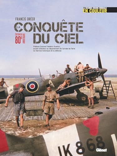 La Conquête du ciel (édition 80 ans): Edition du 80e anniversaire von GLENAT