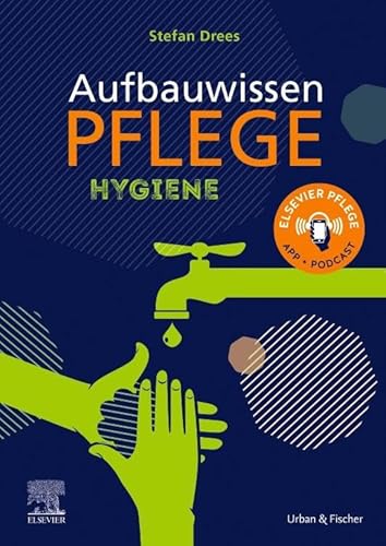 Aufbauwissen Pflege Hygiene (Kurzlehrbücher) von Elsevier