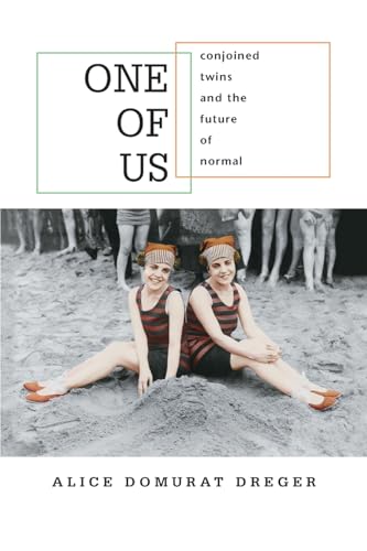 One of Us: Conjoined Twins and the Future of Normal von Harvard University Press