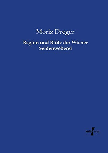 Beginn und Blüte der Wiener Seidenweberei