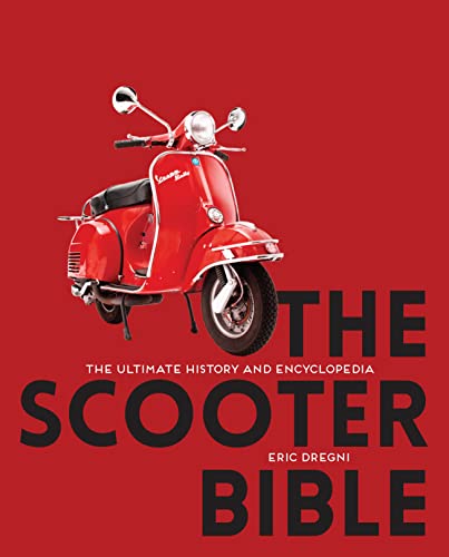 The Scooter Bible: The Ultimate History and Encyclopedia von MotorBooks