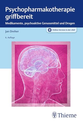 Psychopharmakotherapie griffbereit: Medikamente, psychoaktive Genussmittel und Drogen Psychopharmakotherapie griffbereit: Medikamente, psychoaktive Genussmittel und Drogen