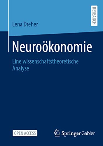 Neuroökonomie: Eine wissenschaftstheoretische Analyse