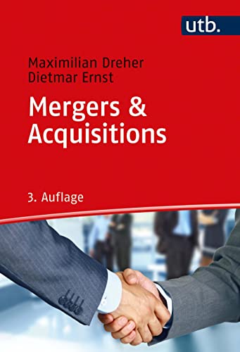 Mergers & Acquisitions: Grundlagen und Verkaufsprozess mittlerer und großer Unternehmen von UTB GmbH