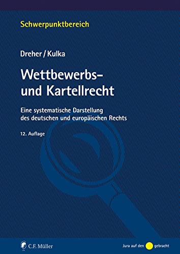 Wettbewerbs- und Kartellrecht: Eine systematische Darstellung des deutschen und europäischen Rechts (Schwerpunktbereich)