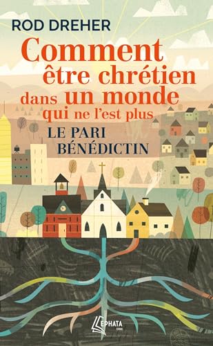 Comment être chrétien dans un monde qui ne l'est plus: Le pari bénédictin Comment être chrétien dans un monde qui ne l'est plus: Le pari bénédictin