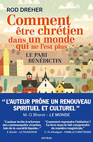 Comment être chrétien dans un monde qui ne l'est plus: Le pari bénédictin