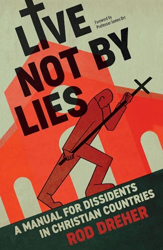 Live Not By Lies (UK EDITION): A Manual For Dissidents in Christian Countries von Hodder & Stoughton