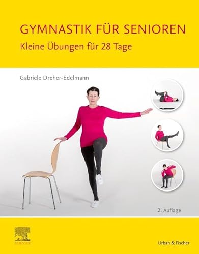 Gymnastik für Senioren: Kleine Übungen für 28 Tage von Elsevier
