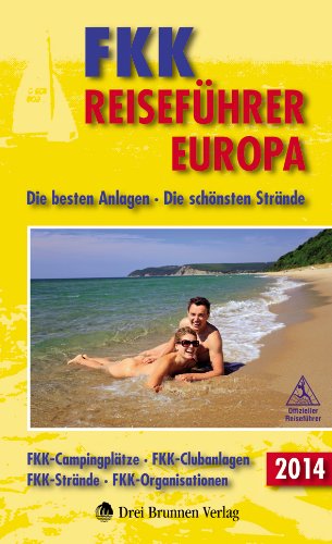 FKK-Reiseführer Europa 2014 FKK-Reiseführer Europa 2014 von Drei Brunnen Verlag