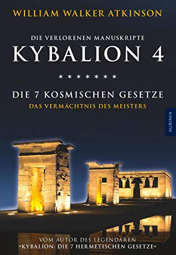 Kybalion 4 - Die 7 kosmischen Gesetze: Das Vermächtnis des Meisters von Aurinia Verlag