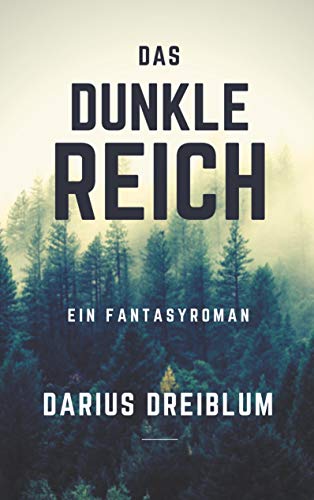 Das dunkle Reich: Ein Fantasyroman