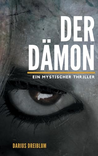 Der Dämon: Ein mystischer Thriller
