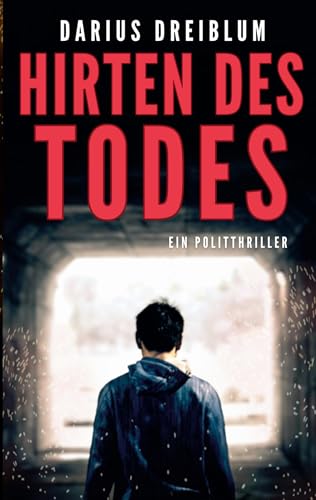 Hirten des Todes: Ein Politthriller