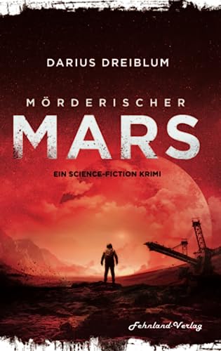 Mörderischer Mars: Ein Science-Fiction Krimi