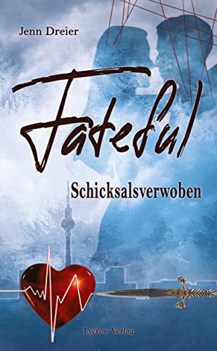 Fateful: Schicksalsverwoben von Lycrow Verlag