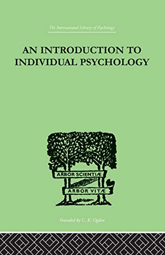 An INTRODUCTION TO INDIVIDUAL PSYCHOLOGY (International Library of Psychology, 5) von Routledge