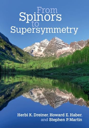 From Spinors to Supersymmetry (Cambridge Monographs on Particle Physics, Nuclear Physics & Cosmology) von Cambridge University Press