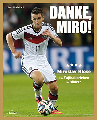 Danke Miro!: Ein Fußballerleben in Bildern