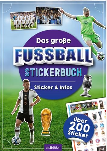 Das große Fußball-Stickerbuch: Sticker & Infos – über 200 Sticker | Für die Fußball-EM 2024: Stickerheft mit vielen Fotos und Infos für alle Fußballfans ab 5 Jahren von arsEdition