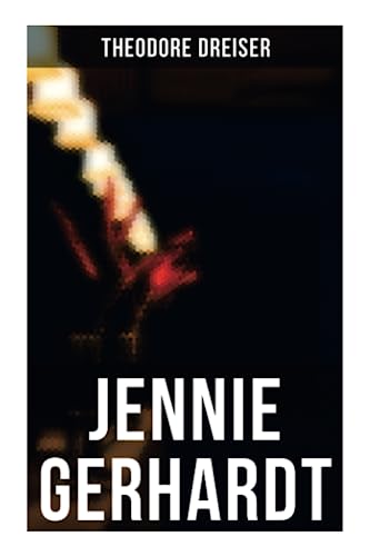 JENNIE GERHARDT: A Romantic Novel von OK Publishing