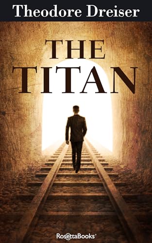 The Titan: Volume 2 (Trilogy of Desire, Band 2) von RosettaBooks