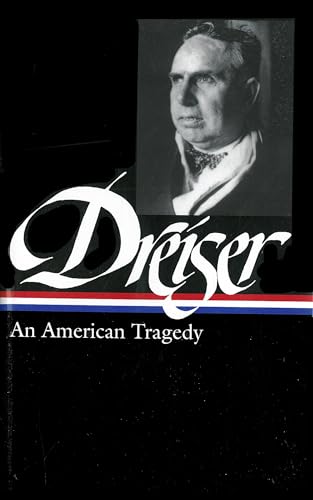 Theodore Dreiser: An American Tragedy (LOA #140) (Library of America Theodore Dreiser Edition, Band 2)