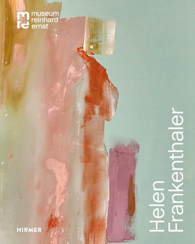 Helen Frankenthaler: Move and Make Helen Frankenthaler: Move and Make von Hirmer
