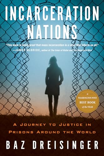 Incarceration Nations: A Journey to Justice in Prisons Around the World von Other Press