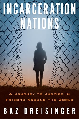 Incarceration Nations: A Journey to Justice in Prisons Around the World von Other Press