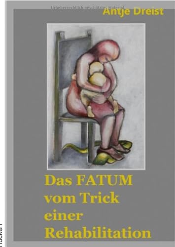 Fatum / FATUM, Gedanken und Gedichte: Fatum vom Trick einer Rehabilitation von epubli