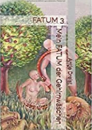 Fatum / Mein Fatum der Gehirnwäschen: Fatum 3