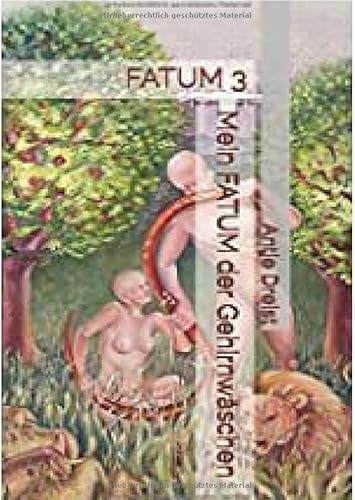 Mein Fatum der Gehirnwäschen: Fatum 3 von epubli