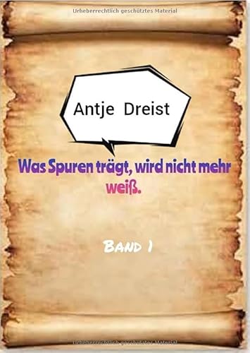 Was Spuren trägt, wird nicht mehr weiß / Was Spuren trägt, wird nicht mehr weiß. Band 1: Band 1