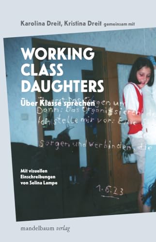 Working Class Daughters: Über Klasse sprechen von mandelbaum verlag eG