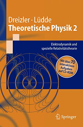 Theoretische Physik 2: Elektrodynamik und spezielle Relativitätstheorie (Springer-Lehrbuch) von Springer