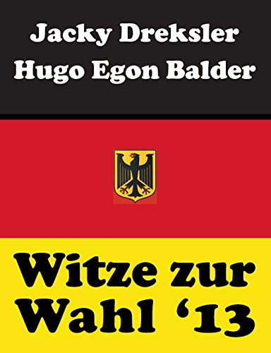 Witze zur Wahl 2013: Die besten politischen Gags zur Bundestagswahl Witze zur Wahl 2013: Die besten politischen Gags zur Bundestagswahl