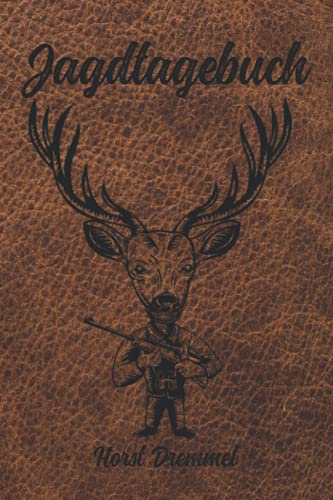 Jagdtagebuch für Jäger: Perfekt für Jäger, Jagdpächter & Sportschützen | Leder Optik | Tolles Schießbuch für die Jagd | Ein schönes Geschenk für Jäger Jagdtagebuch für Jäger: Perfekt für Jäger, Jagdpächter & Sportschützen | Leder Optik | Tolles Schießbuch für die Jagd | Ein schönes Geschenk für Jäger von Independently published