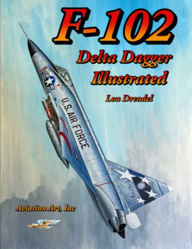 F-102 Delta Dagger Illustrated