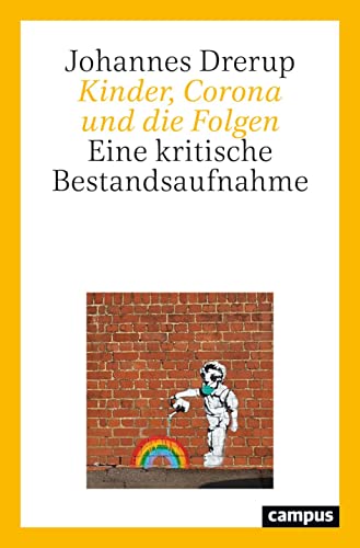 Kinder, Corona und die Folgen: Eine kritische Bestandsaufnahme von Campus Verlag