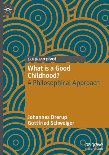 What is a Good Childhood?: A Philosophical Approach von Palgrave Macmillan