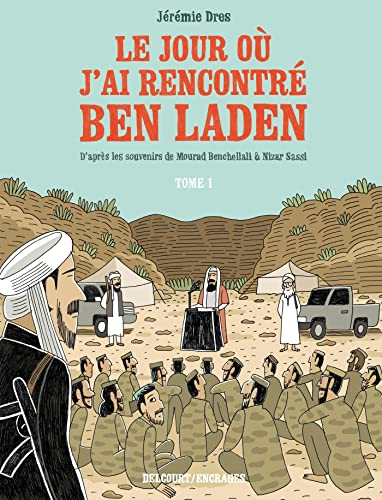 Le Jour où j'ai rencontré Ben Laden T01: De Vénissieux à Tora Bora von DELCOURT