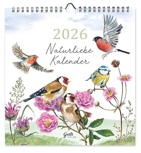Kalender Naturliebe Vögel 2026: Naturliebe Kalender Naturliebe Vögel 2026: Naturliebe von Grätz Verlag GmbH
