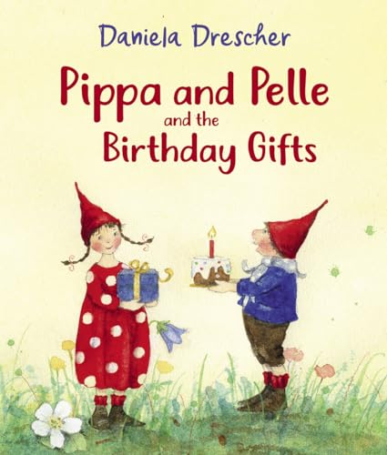 Pippa and Pelle and the Birthday Gifts Pippa and Pelle and the Birthday Gifts