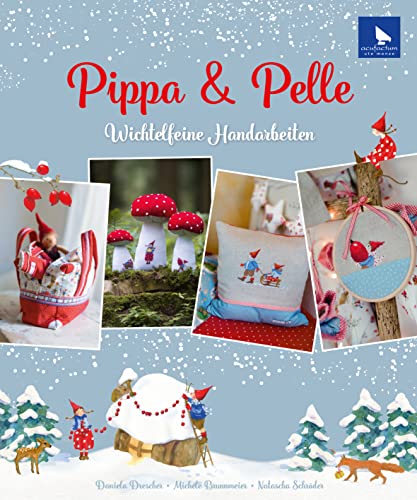 Pippa & Pelle: Wichtelfeine Handarbeiten von BusseSeewald