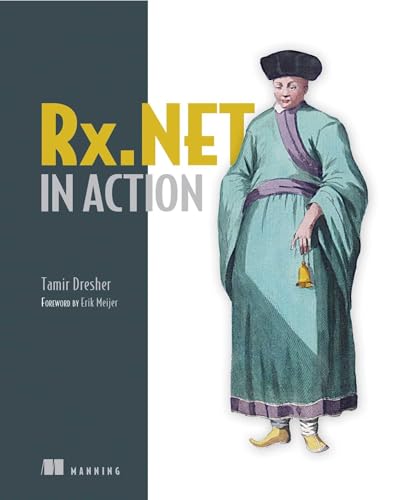 Rx.NET in Action: With examples in C# von Manning Publications