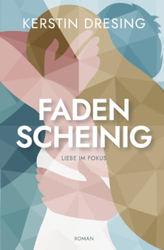 Fadenscheinig: Liebe im Fokus von epubli